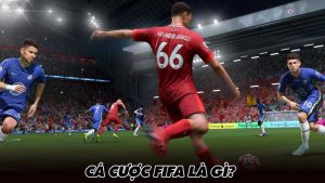 Cá cược FiFA là gì?