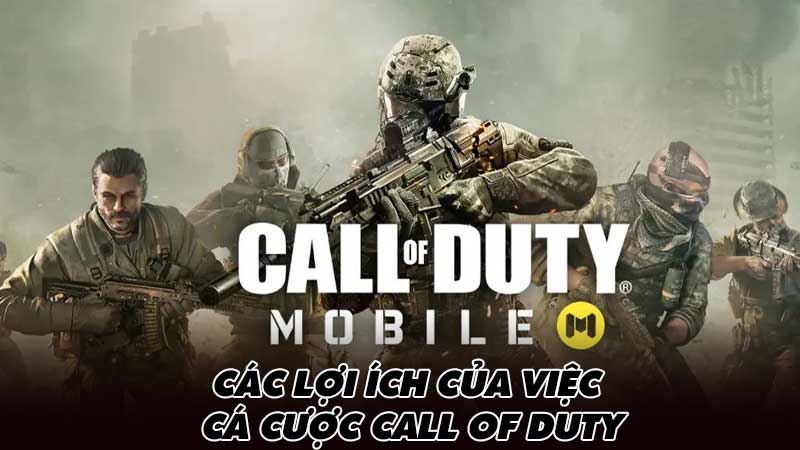 Các lợi ích của việc cá cược Call of Duty