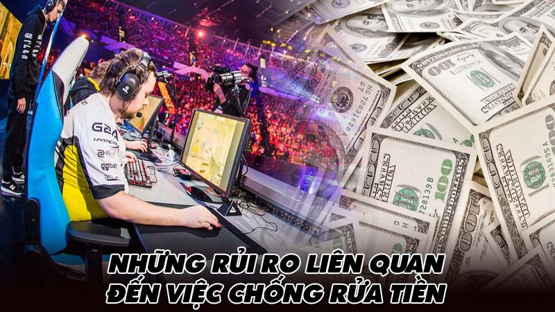 Những rủi ro liên quan đến việc chống rửa tiền 